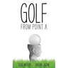 Golf from Point A
