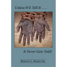Unless WE Tell It . . . It Never Gets Told!