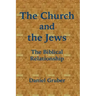 The Church and the Jews: The Biblical Relationship