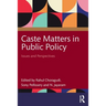 Caste Matters in Public Policy: Issues and Perspectives