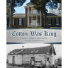 Cotton Was King: Franklin - Colbert