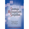Strategic Management Simplified: What Every Manager Needs to Know about Strategy and How to Manage It