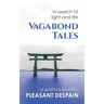 Vagabond Tales, In Search of Light and Life