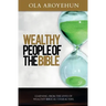 Wealthy People of the Bible: Learning From the Lives of Wealthy Biblical Characters