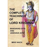 The Complete Teachings of Lord Krishna: Bhagavad Gita and Uddhava Gita
