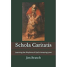 Schola Caritatis: Learning the Rhythms of God's Amazing Love