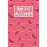 You Are Awesome!: Watermelon Cute gifts colored pattern