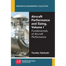 Aircraft Performance and Sizing, Volume I: Fundamentals of Aircraft Performance
