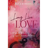 Long Live Love: Walking Out Freedom from Painful Generational Patterns