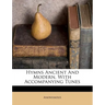 Hymns Ancient and Modern, with Accompanying Tunes