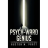 Psych-Ward Genius: The Struggles Through a Psychotic Break