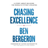 Chasing Excellence: A Story About Building the World's Fittest Athletes
