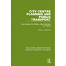 City Centre Planning and Public Transport: Case Studies from Britain, West Germany and France