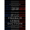 French Lyric Diction: A Singer's Guide