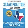 TEXAS TEST PREP STAAR Practice Test Book STAAR Mathematics Grade 4: Includes 3 Complete STAAR Math Practice Tests