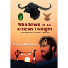 Shadows in an African Twilight