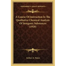 A Course Of Instruction In The Qualitative Chemical Analysis Of Inorganic Substances (1920)