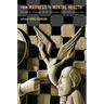 From Madness to Mental Health: Psychiatric Disorder and Its Treatment in Western Civilization