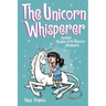 The Unicorn Whisperer: Another Phoebe and Her Unicorn Adventure Volume 10