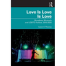 Love Is Love Is Love: Broadway Musicals and LGBTQ Politics, 2010-2020