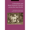 Colonialism and Male Domestic Service Across the Asia Pacific