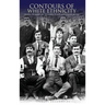Contours of White Ethnicity: Popular Ethnography and the Making of Usable Pasts in Greek America