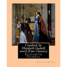 Cranford, by Elizabeth Gaskell novel (Oxford World's Classics): Cranford is one of the better-known novels of the 19th-century English writer Elizabet