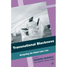 Transnational Blackness: Navigating the Global Color Line