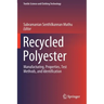 Recycled Polyester: Manufacturing, Properties, Test Methods, and Identification