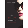 The Perfect Murder (A Jessie Hunt Psychological Suspense Thriller-Book Twenty-One)