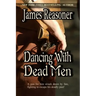 Dancing With Dead Men