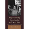 Responsibility, Complexity, and Abortion: Toward a New Image of Ethical Thought