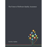 The Future of Software Quality Assurance