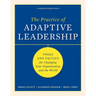 The Practice of Adaptive Leadership: Tools and Tactics for Changing Your Organization and the World