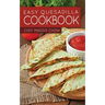 Easy Quesadilla Cookbook