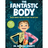The Fantastic Body: What Makes You Tick & How You Get Sick