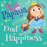 AYA and PAPAYA Find Happiness