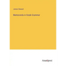 Memoranda in Greek Grammar