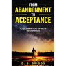From Abandonment To Acceptance: A Celebration of New Beginnings