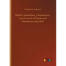 British Committees, Commissions, and Councils of Trade and Plantations, 1622-1675
