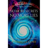 No More Secrets, No More Lies: A Handbook to Starseed Awakening