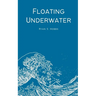 Floating Underwater