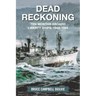 Dead Reckoning: Ten Months Aboard Liberty Ships 1943-1944