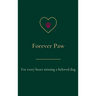 Forever Paw: For every heart missing a beloved dog