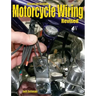 Advanced Custom Motorcycle Wiring- Revised Edition