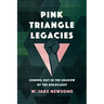 Pink Triangle Legacies: Coming Out in the Shadow of the Holocaust