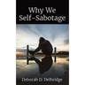 Why We Self-Sabotage