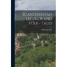 Scandinavian Legends and Folk - Tales