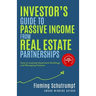 Investor's Guide to Passive Income from Real Estate Partnerships: How to evaluate Apartment Buildings and Managing Partners