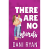 There Are No Words: A Roommates to Lovers, Accidental Pregnancy Romcom